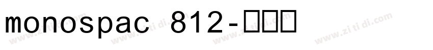 monospac 812字体转换